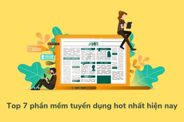 7 phần mềm tuyển dụng hot nhất hiện nay 1 7 phần mềm tuyển dụng hot nhất hiện nay
